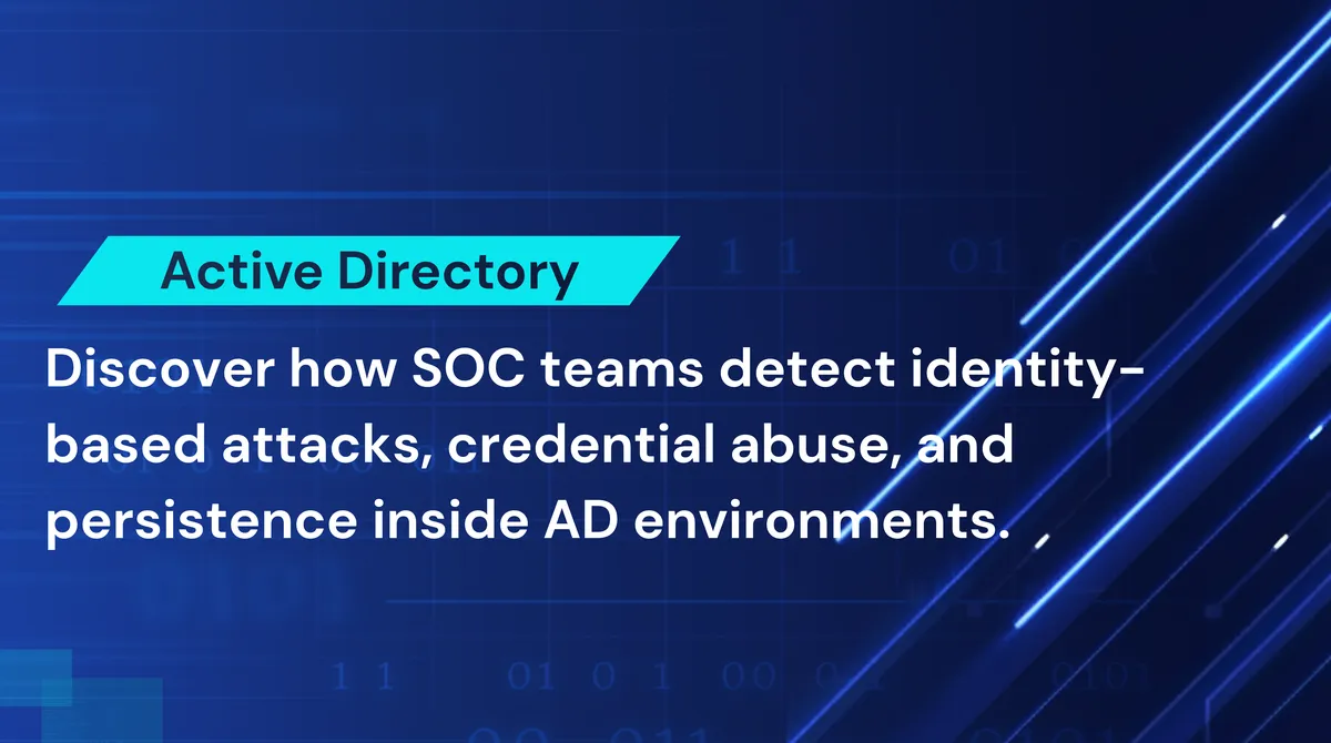 Active Directory Monitoring: The Ultimate Guide for SOC Analysts