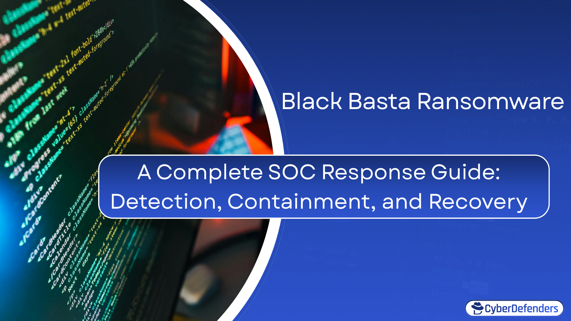 A Complete SOC Response Guide: Black Basta Ransomware