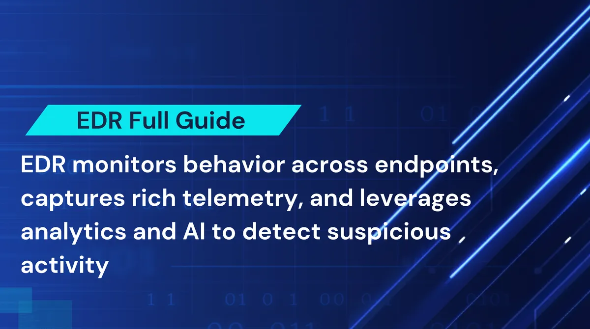 What is EDR -Endpoint Detection and Response-?