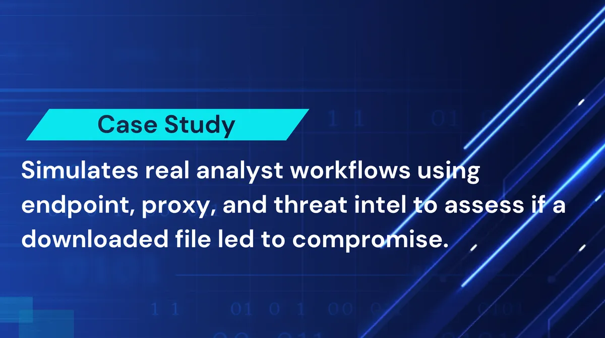 SOC Simulator: Malware Download Alert Investigation from Browser Telemetry