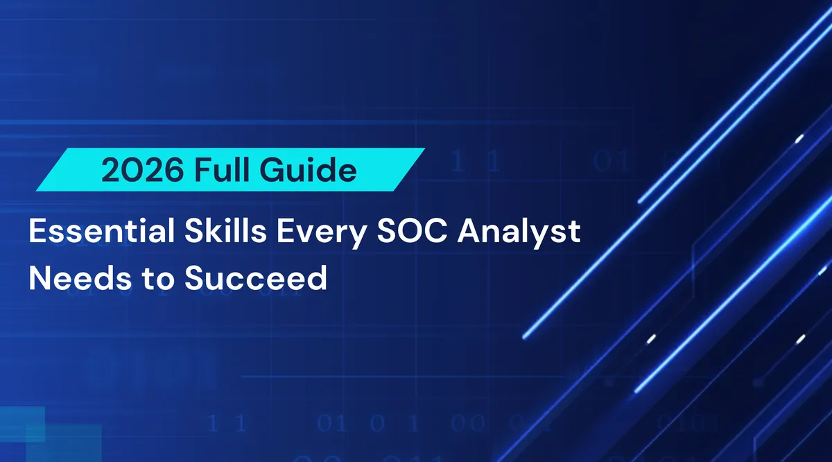 Essential Skills Every SOC Analyst Needs in 2026
