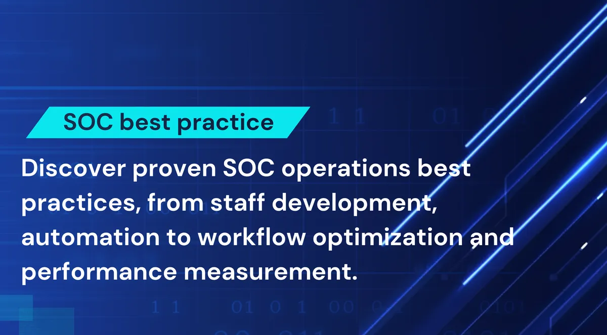SOC operation best practice: How to Build and Sustain a High-Performance Security Operations Center