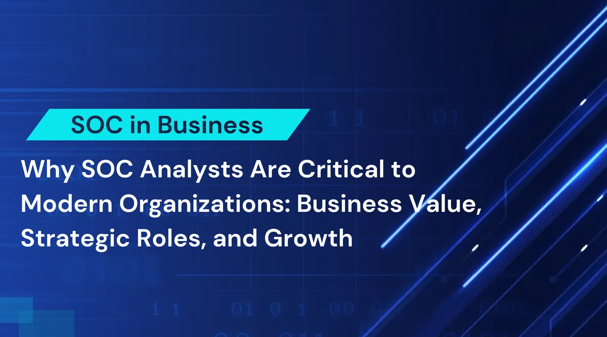 SOC Analyst Importance for Modern Organizations