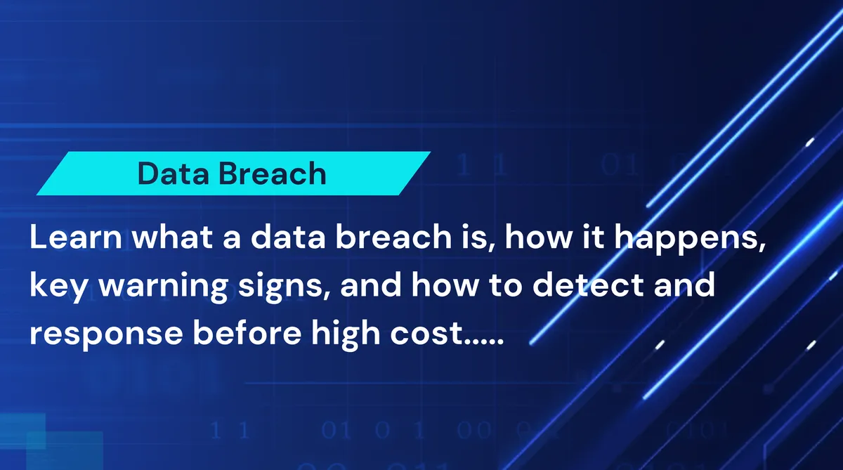What is a Data Breach? Detection and Response Full Guide