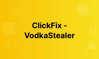 ClickFix - VodkaStealer lab thumbnail